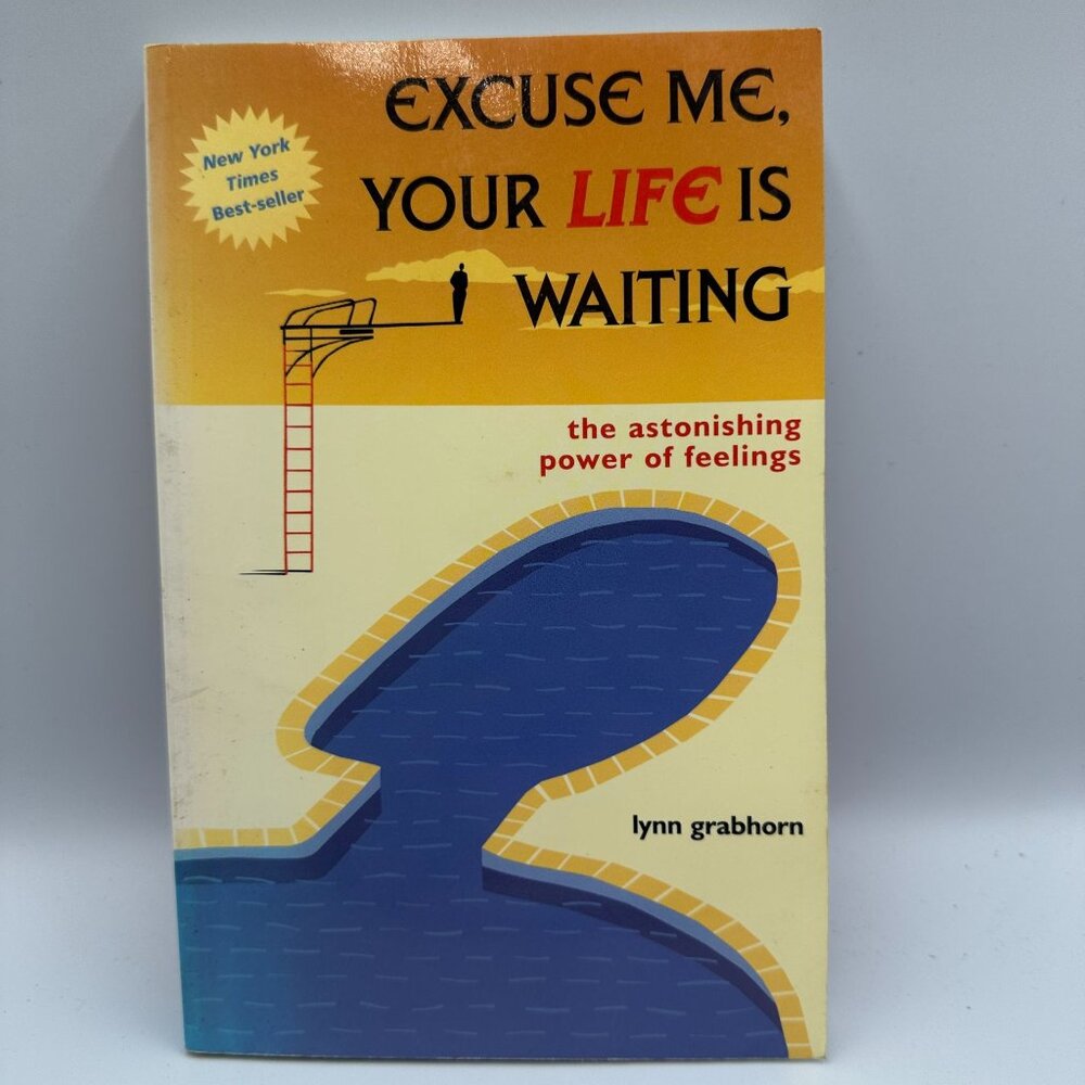 Excuse Me Your Life Is Waiting Lynn Grabhorn Self-Help Paperback 2003 Edition